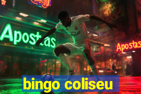 bingo coliseu