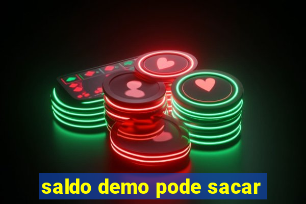 saldo demo pode sacar