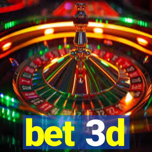 bet 3d