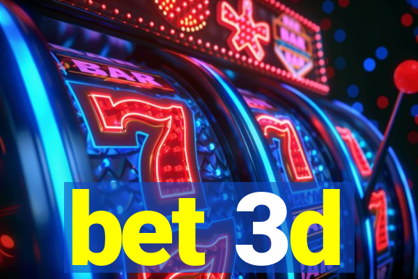 bet 3d