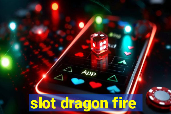 slot dragon fire