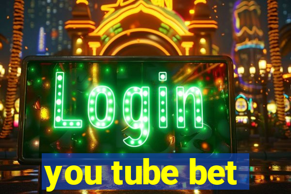 you tube bet