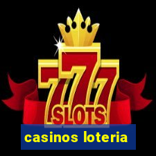 casinos loteria