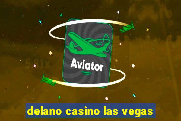 delano casino las vegas