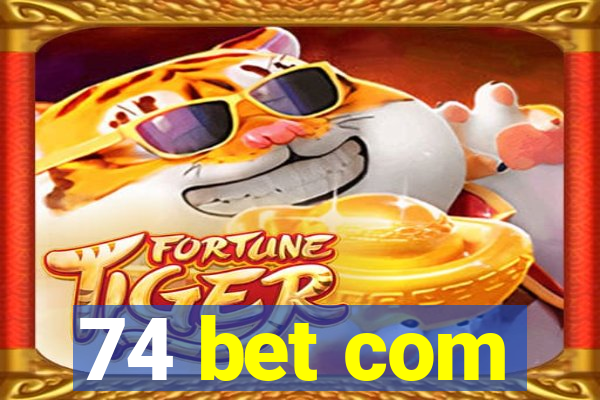 74 bet com