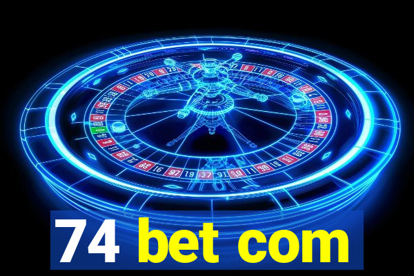 74 bet com