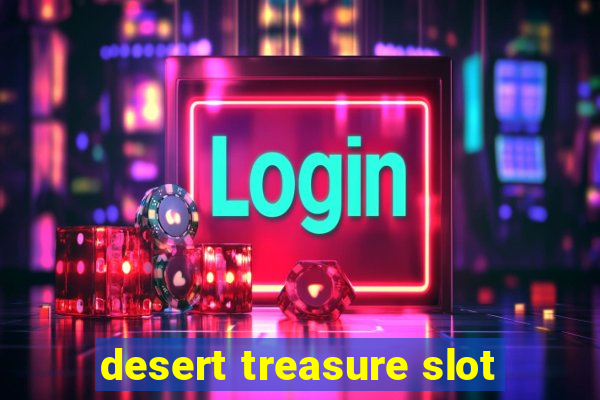 desert treasure slot