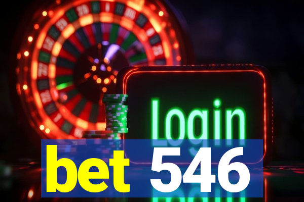 bet 546