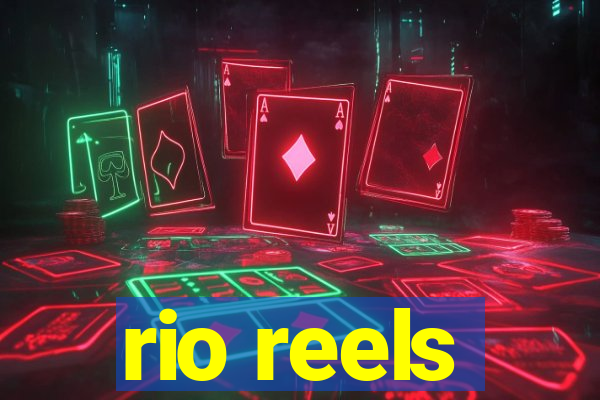 rio reels