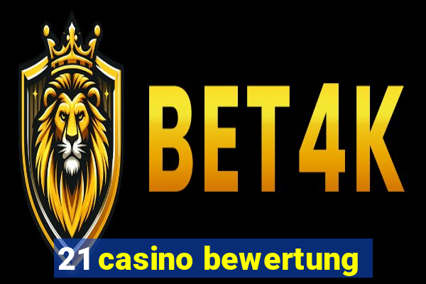 21 casino bewertung