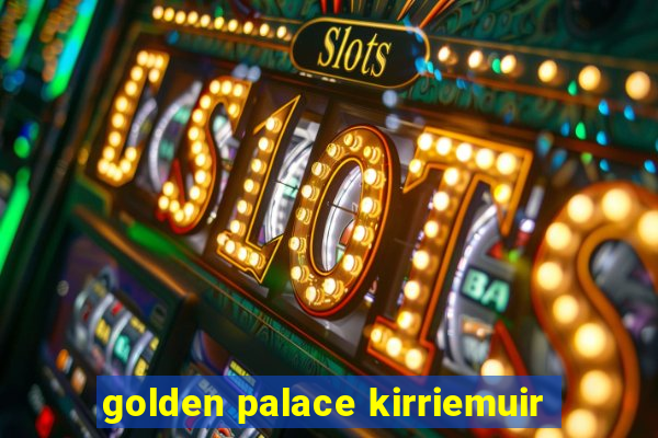 golden palace kirriemuir