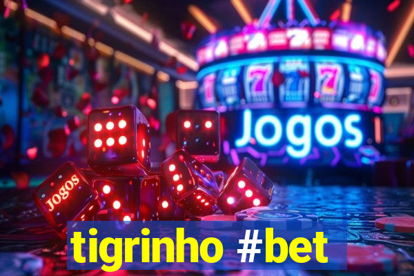 tigrinho #bet