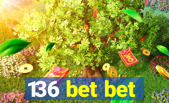 136 bet bet