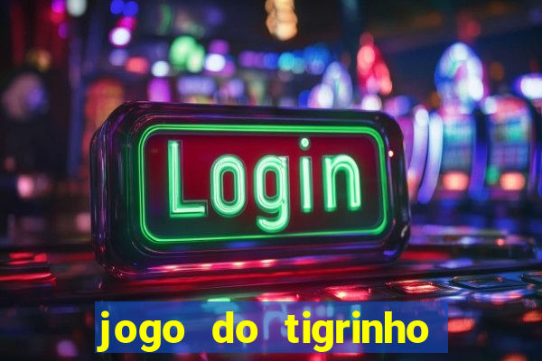 jogo do tigrinho 777 baixar