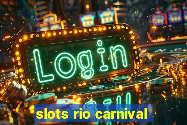 slots rio carnival