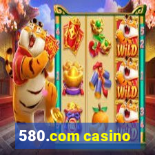 580.com casino