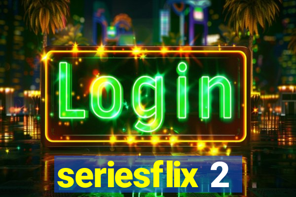 seriesflix 2