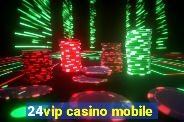 24vip casino mobile