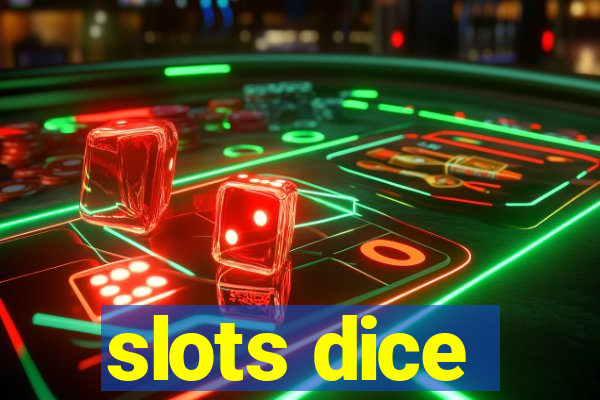 slots dice