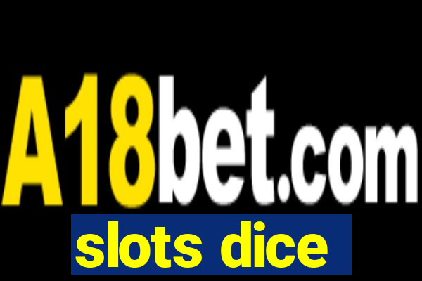 slots dice