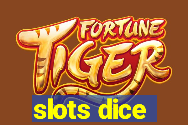 slots dice