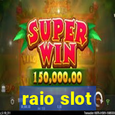 raio slot