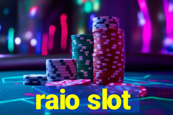 raio slot