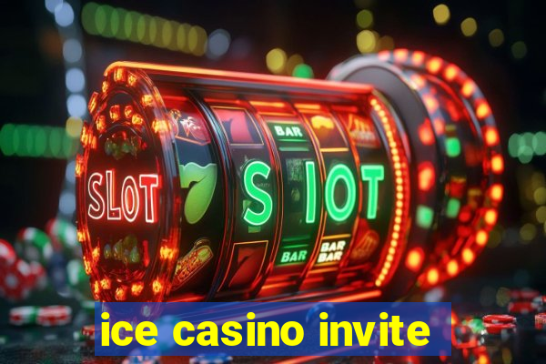 ice casino invite