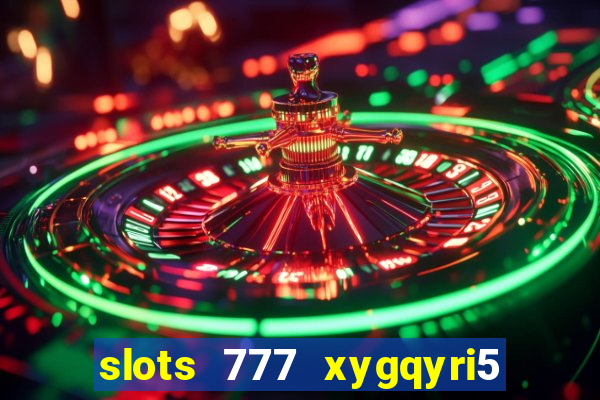 slots 777 xygqyri5 is1o0v otopbt3a