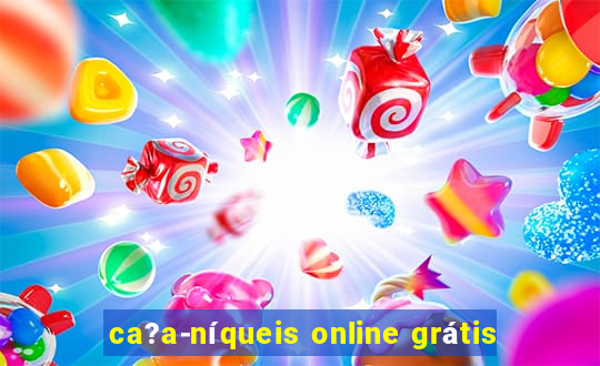 ca?a-níqueis online grátis