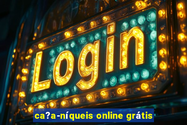 ca?a-níqueis online grátis