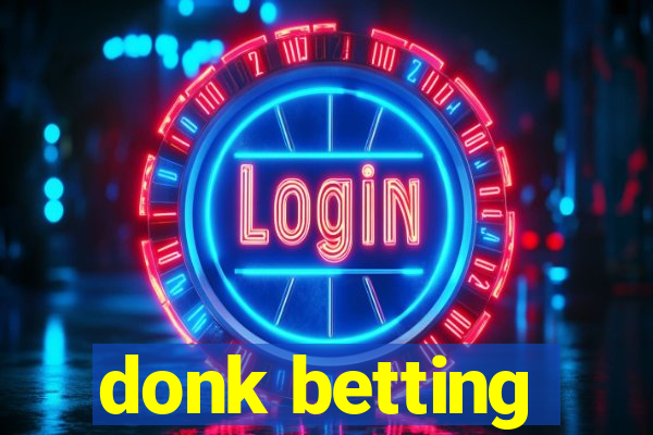 donk betting