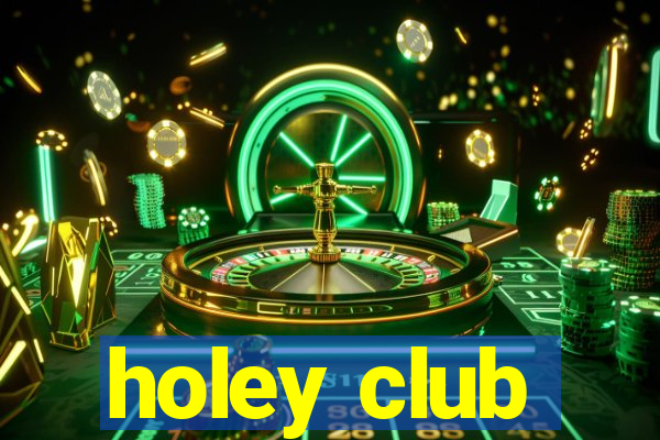 holey club