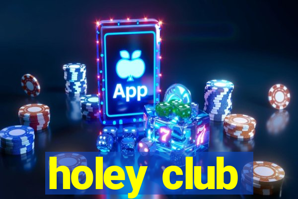 holey club