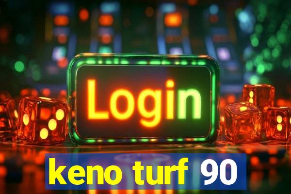 keno turf 90