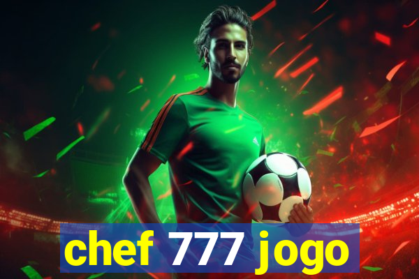 chef 777 jogo