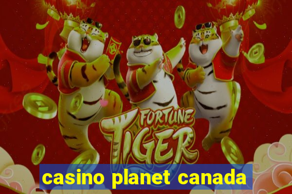 casino planet canada