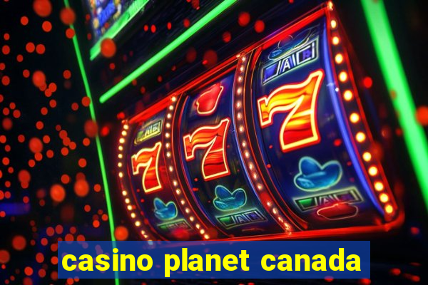 casino planet canada