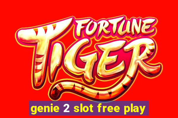 genie 2 slot free play