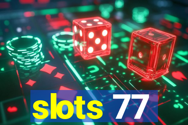 slots 77