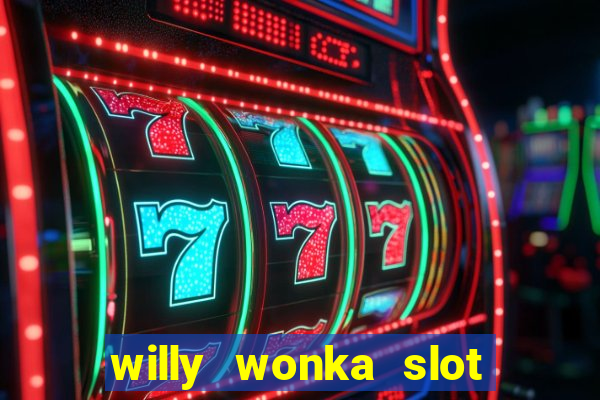 willy wonka slot machine jackpot