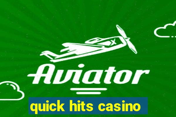 quick hits casino