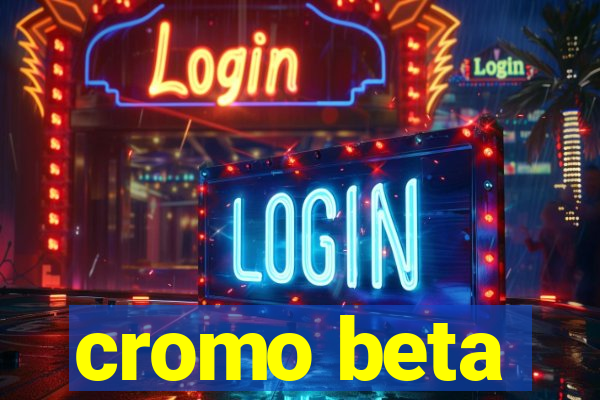 cromo beta