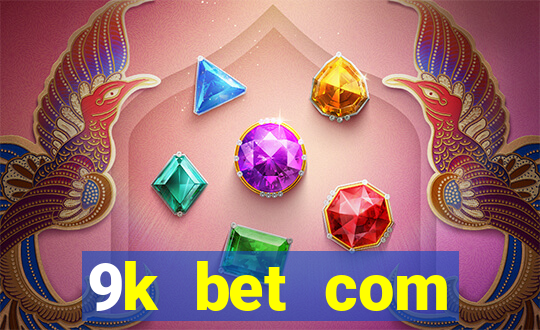 9k bet com registrar login