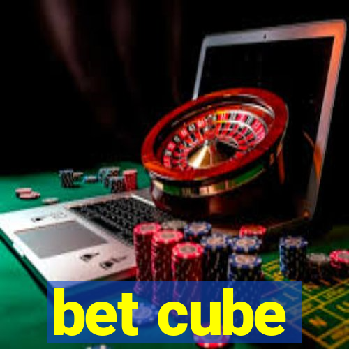 bet cube