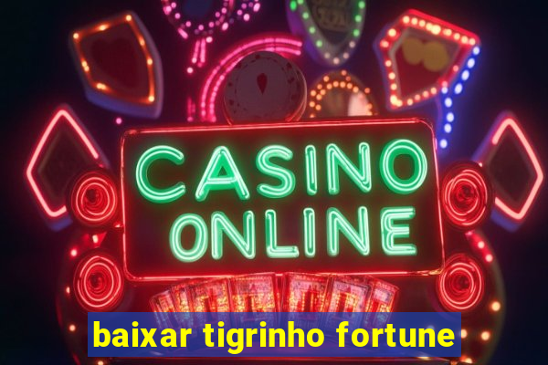 baixar tigrinho fortune