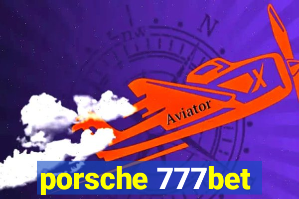 porsche 777bet