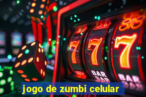 jogo de zumbi celular