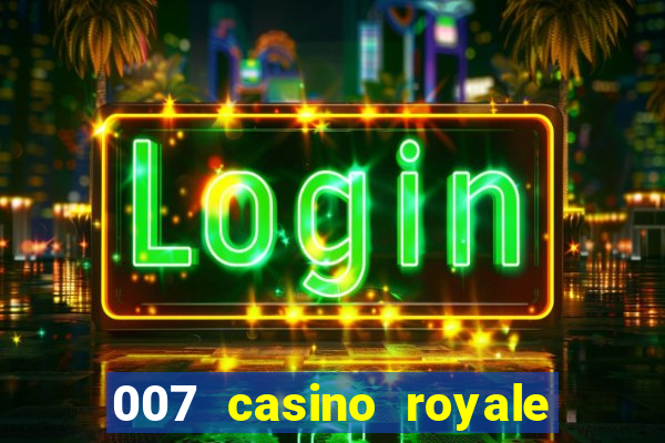 007 casino royale legendado assistir online