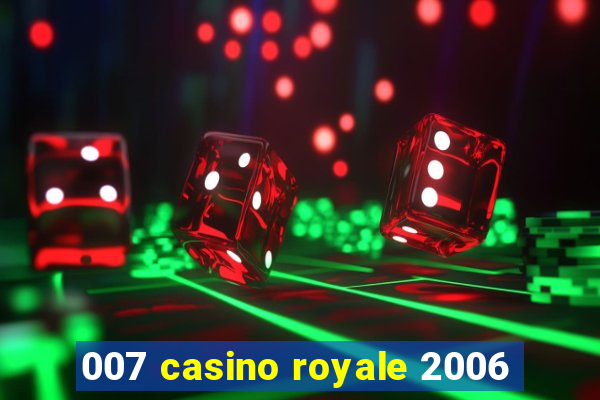 007 casino royale 2006